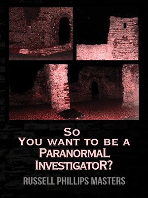 cover image of So You Want to Be a Paranormal Investigator?